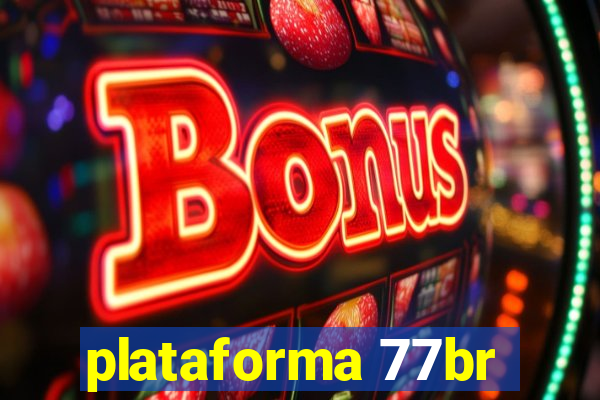 plataforma 77br